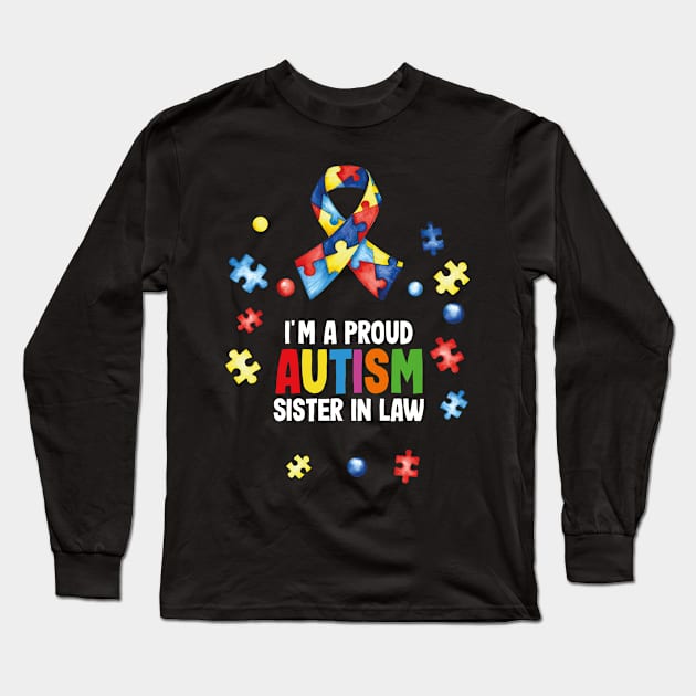 I'm A Proud Autism Sister in Law Autism Awareness Long Sleeve T-Shirt by CoolDesignsDz